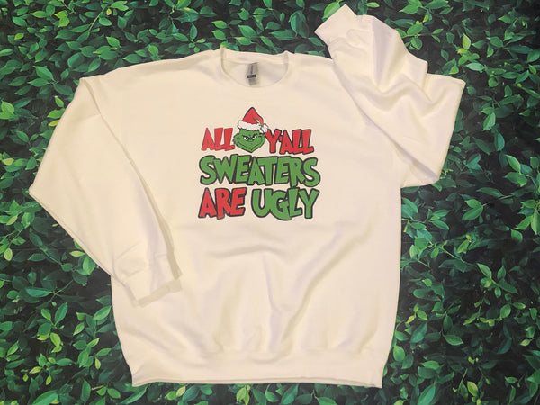 All Y’all Sweaters Ugly Sweatshirt