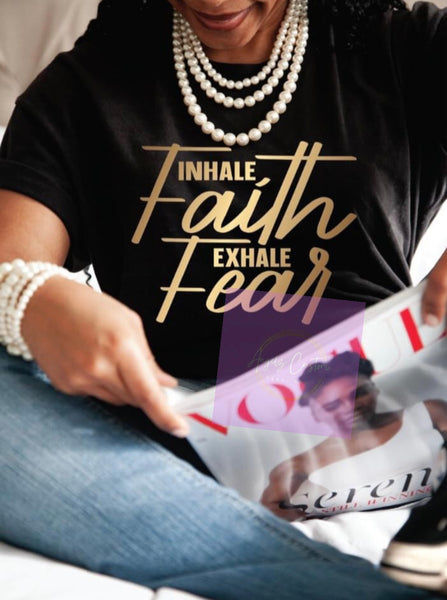 “Inhale Faith Exhale Fear”